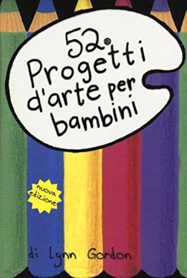 Immagine di 52 PROGETTI D`ARTE PER BAMBINI. CARTE