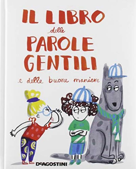 Immagine di LIBRO DELLE PAROLE GENTILI E DELLE BUONE MANIERE. EDIZ. A COLORI (IL)