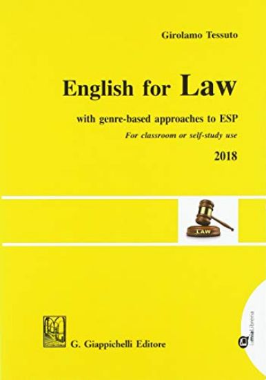 Immagine di ENGLISH FOR LAW. WITH GENRE-BASED APPROACHES TO ESP. FOR CLASSROOM OR SELF-STUDY USE 2018