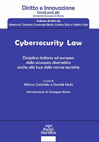 Immagine di CYBERSECURITY LAW. DISCIPLINA ITALIANA ED EUROPEA DELLA SICUREZZA CIBERNETICA