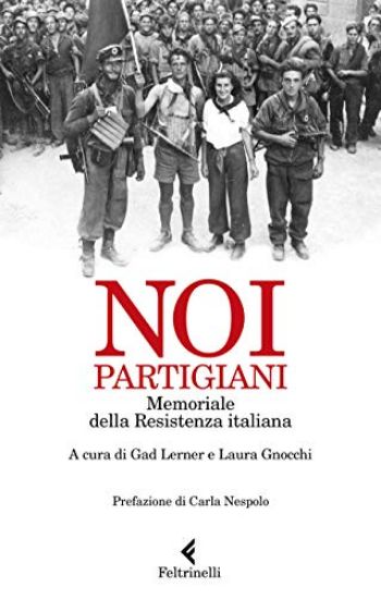 Immagine di NOI, PARTIGIANI. MEMORIALE DELLA RESISTENZA ITALIANA