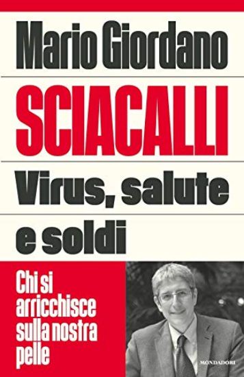 Immagine di SCIACALLI. VIRUS, SALUTE E SOLDI. CHI SI ARRICCHISCE SULLA NOSTRA PELLE