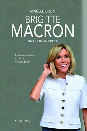 Immagine di BRIGITTE MACRON. UNA DONNA LIBERA