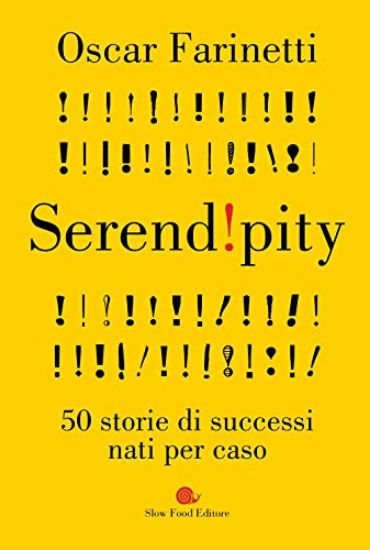 Immagine di SERENDIPITY. 50 STORIE DI SUCCESSI NATI PER CASO