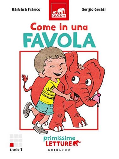 Immagine di COME IN UNA FAVOLA. PRIMISSIME LETTURE. LIVELLO 1. EDIZ. A COLORI