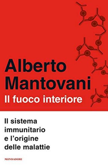 Immagine di FUOCO INTERIORE. IL SISTEMA IMMUNITARIO E L`ORIGINE DELLE MALATTIE (IL)