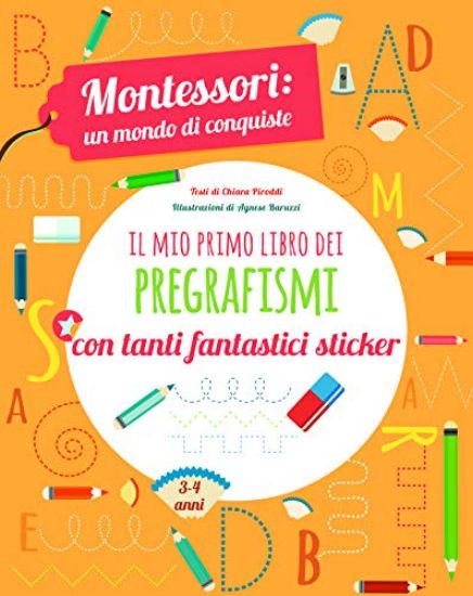 Immagine di MIO PRIMO LIBRO DEI PREGRAFISMI. MONTESSORI: UN MONDO DI CONQUISTE. CON ADESIVI. EDIZ. A COLORI ...