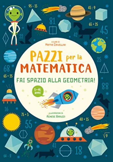 Immagine di FAI SPAZIO ALLA GEOMETRIA. PAZZI PER LA MATEMATICA. CON ADESIVI