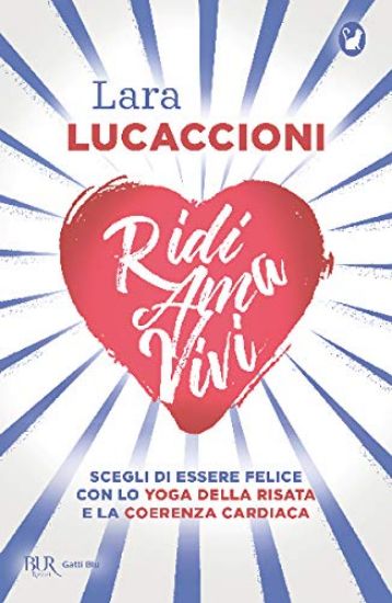 Immagine di RIDI AMA VIVI. SCEGLI DI ESSERE FELICE CON LO YOGA DELLA RISATA E LA COERENZA CARDIACA