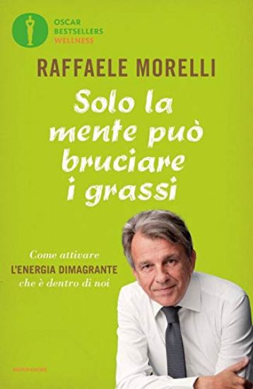 Immagine di SOLO LA MENTE PUO` BRUCIARE I GRASSI. COME ATTIVARE L`ENERGIA DIMAGRANTE CHE E` DENTRO DI NOI