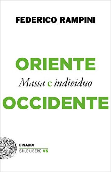 Immagine di ORIENTE E OCCIDENTE. MASSA E INDIVIDUO