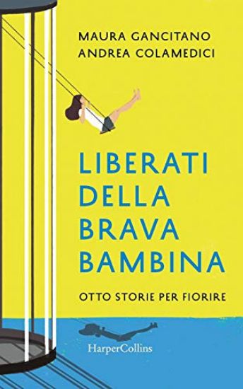 Immagine di LIBERATI DELLA BRAVA BAMBINA. OTTO STORIE PER FIORIRE