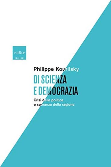 Immagine di DI SCIENZA E DEMOCRAZIA. CRISI DELLA POLITICA E SPERANZA DELLA RAGIONE