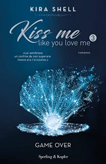 Immagine di GAME OVER. KISS ME LIKE YOU LOVE ME. EDIZ. ITALIANA - VOLUME 3