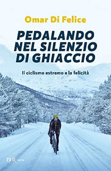 Immagine di PEDALANDO NEL SILENZIO DI GHIACCIO. IL CICLISMO ESTREMO E LA FELICITA`