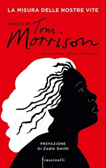 Immagine di MISURA DELLE NOSTRE VITE. PAROLE DI TONI MORRISON (LA)