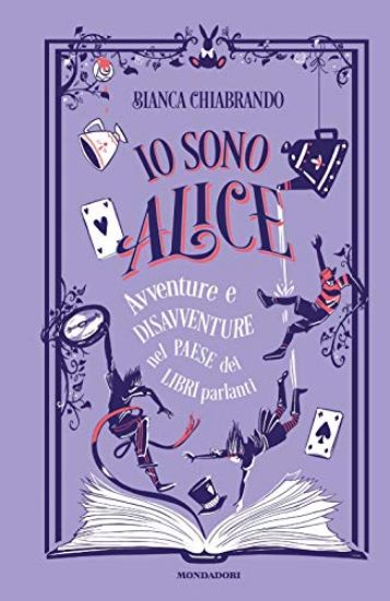 Immagine di IO SONO ALICE. AVVENTURE E DISAVVENTURE NEL PAESE DEI LIBRI PARLANTI