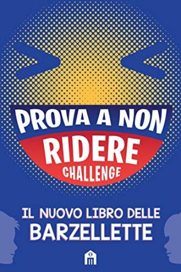 Immagine di PROVA A NON RIDERE CHALLENGE. IL NUOVO LIBRO DELLE BARZELLETTE