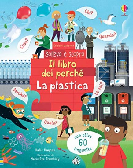 Immagine di PLASTICA. IL LIBRO DEI PERCHE`. EDIZ. A COLORI (LA)