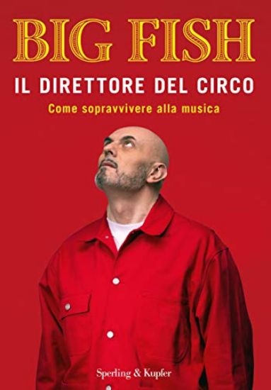 Immagine di DIRETTORE DEL CIRCO. COME SOPRAVVIVERE ALLA MUSICA (IL)