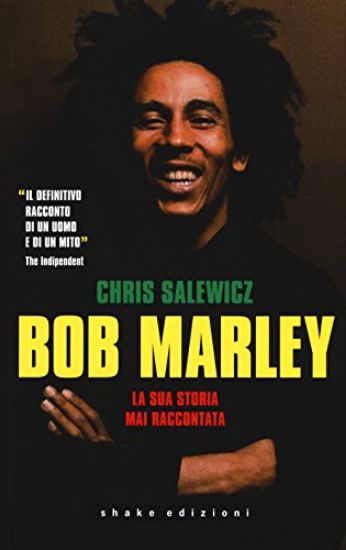 Immagine di BOB MARLEY. LA SUA STORIA MAI RACCONTATA