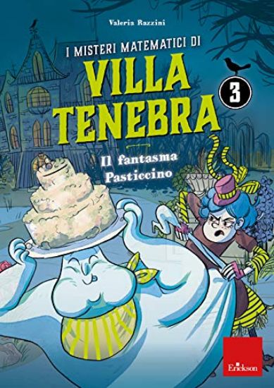 Immagine di MISTERI MATEMATICI DI VILLA TENEBRA (I). VOL. 3: IL FANTASMA PASTICCINO - VOLUME 3