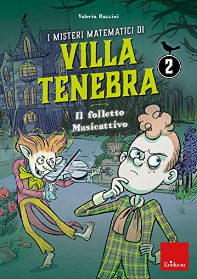 Immagine di MISTERI MATEMATICI DI VILLA TENEBRA (I). VOL. 2: IL FOLLETTO MUSICATTIVO - VOLUME 2