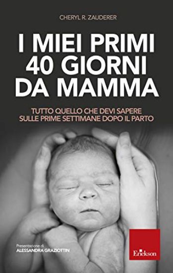 Immagine di MIEI PRIMI 40 GIORNI DA MAMMA. TUTTO QUELLO CHE DEVI SAPERE SULLE PRIME SETTIMANE DOPO IL PARTO (I)