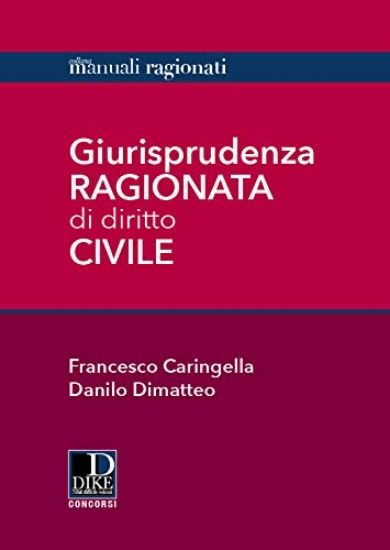 Immagine di GIURISPRUDENZA RAGIONATA DI DIRITTO CIVILE