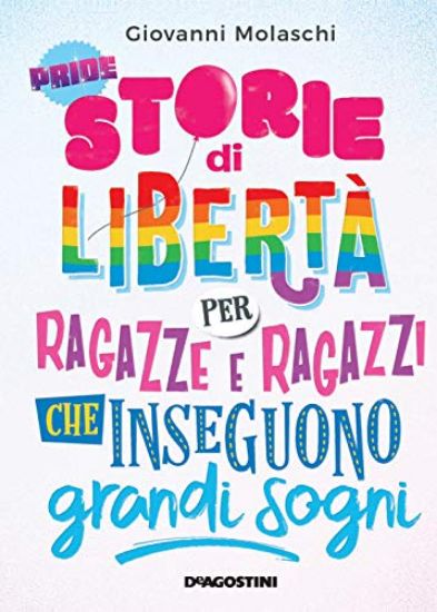 Immagine di STORIE DI LIBERTA` PER RAGAZZE E RAGAZZI CHE INSEGUONO GRANDI SOGNI