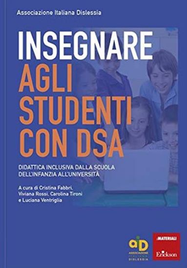 Immagine di INSEGNARE AGLI STUDENTI CON DSA. CORNICE NORMATIVA, ASPETTI METODOLOGICI E STRATEGIE DIDATTICHE ...