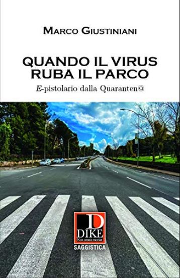 Immagine di QUANDO IL VIRUS RUBA IL PARCO - EPISTOLARIO DELLA QUARANTENA