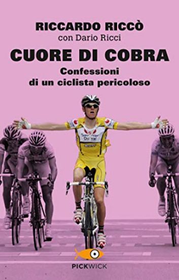 Immagine di CUORE DI COBRA. CONFESSIONI DI UN CICLISTA PERICOLOSO