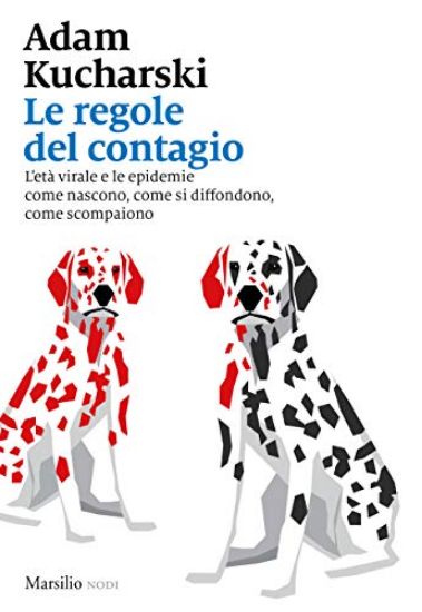 Immagine di REGOLE DEL CONTAGIO. L`ETA` VIRALE E LE EPIDEMIE COME NASCONO, COME SI DIFFONDONO, COME SCOMPAIO...