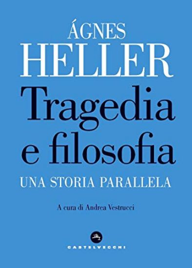 Immagine di TRAGEDIA E FILOSOFIA. UNA STORIA PARALLELA