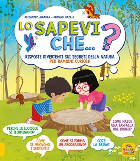 Immagine di LO SAPEVI CHE...? RISPOSTE DIVERTENTI SUI SEGRETI DELLA NATURA PER BAMBINI CURIOSI