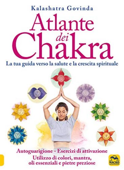 Immagine di ATLANTE DEI CHAKRA. LA TUA GUIDA VERSO LA SALUTE E LA CRESCITA SPIRITUALE