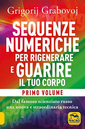 Immagine di SEQUENZE NUMERICHE PER RIGENERARE E GUARIRE IL TUO CORPO - VOLUME 2