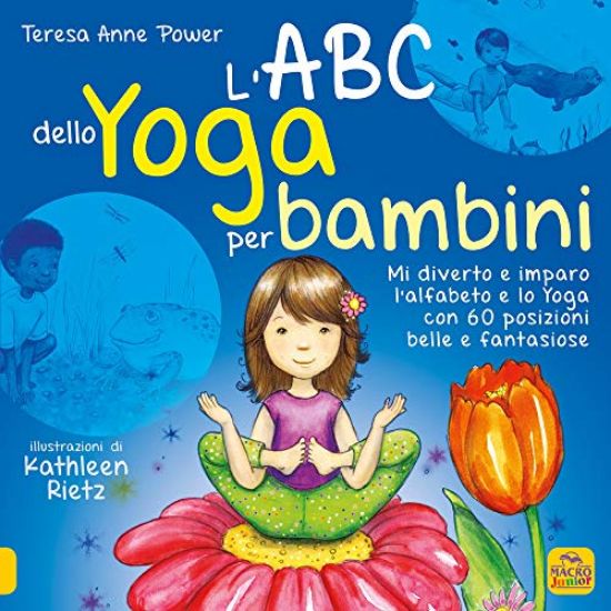 Immagine di ABC DELLO YOGA PER BAMBINI. MI DIVERTO E IMPARO L`ALFABETO E LO YOGA CON 60 POSIZIONI BELLE E FA...