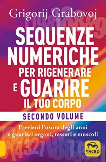 Immagine di SEQUENZE NUMERICHE PER RIGENERARE E GUARIRE IL TUO CORPO