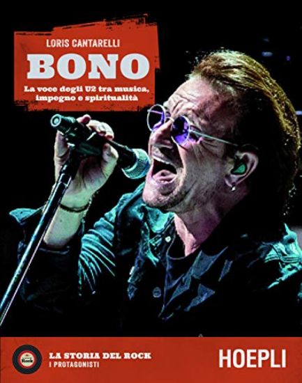 Immagine di BONO. LA VOCE DEGLI U2 TRA MUSICA, IMPEGNO E SPIRITUALITA`