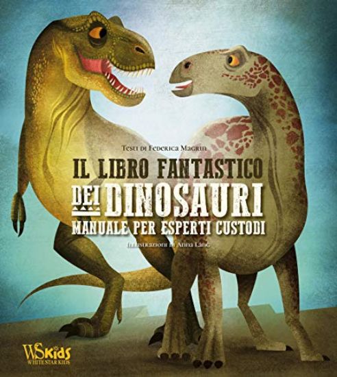 Immagine di LIBRO FANTASTICO DEI DINOSAURI. MANUALE PER ESPERTI CUSTODI (IL)