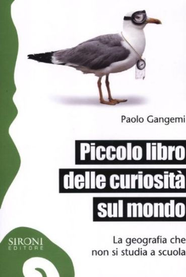 Immagine di PICCOLO LIBRO DELLE CURIOSITA` SUL MONDO. LA GEOGRAFIA CHE NON SI STUDIA A SCUOLA