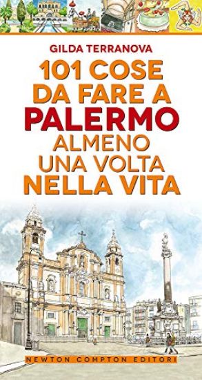 Immagine di 101 COSE DA FARE A PALERMO ALMENO UNA VOLTA NELLA VITA