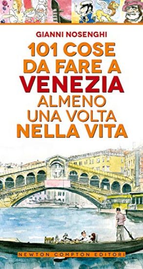 Immagine di 101 COSE DA FARE A VENEZIA ALMENO UNA VOLTA NELLA VITA