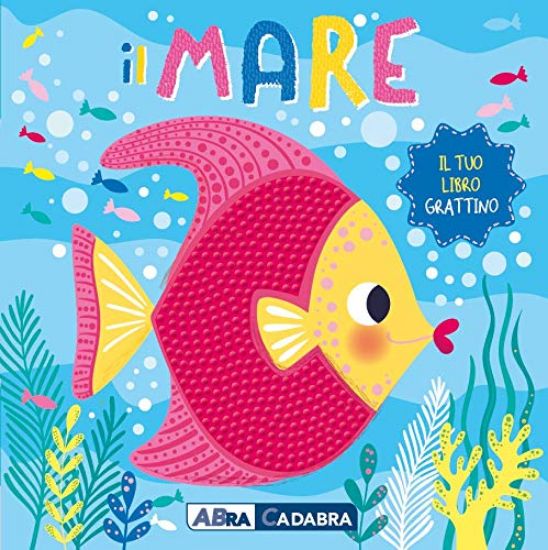 Immagine di MARE. IL TUO LIBRO GRATTINO. EDIZ. A COLORI (IL)