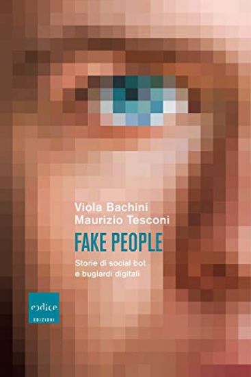 Immagine di FAKE PEOPLE. STORIE DI SOCIAL BOT E BUGIARDI DIGITALI