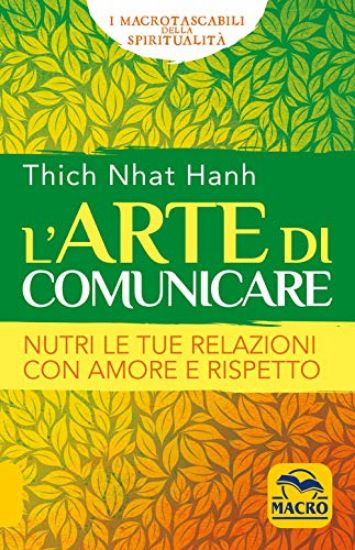 Immagine di ARTE DI COMUNICARE. NUTRI LE TUE RELAZIONI CON AMORE E RISPETTO (L`)