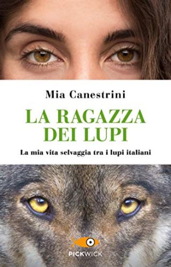 Immagine di RAGAZZA DEI LUPI. LA MIA VITA SELVAGGIA TRA I LUPI ITALIANI (LA)