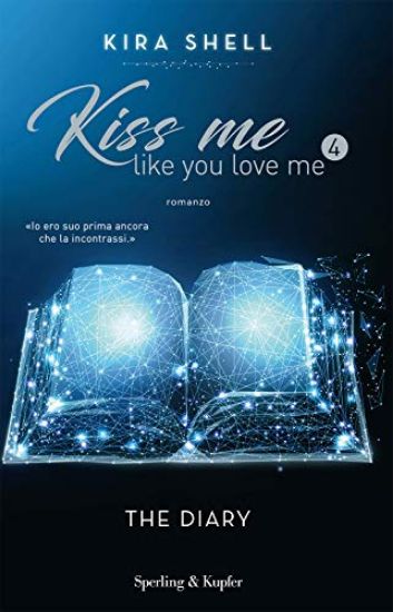 Immagine di DIARY. KISS ME LIKE YOU LOVE ME. EDIZ. ITALIANA (THE) - VOLUME 4